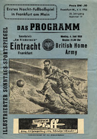 Eintracht Frankfurt - British Home Army am 4.6.1956 in Frankfurt. Freundschaftsspiel. "Das Programm". Das erste offizielle Flutlichtspiel von Eintracht Frankfurt!.<br>-- Schtzpreis: 40,00  --