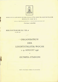 Bekanntmachung Nr. 6 (28.Juli 1936): Organisation der Leichtathletik-Woche 2.-9.August 1936. Olympia-Stadion.<br>-- Schtzpreis: 100,00  --