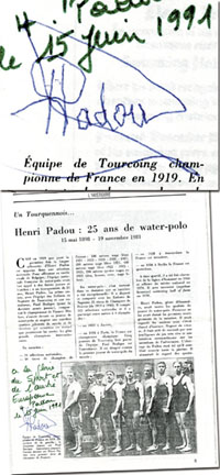 (1928-1999) Original Signatur von Henri Padou junior (FRA) vom 15.6.1991 auf einem fotokopierten DIN A4 - Blatt. Gewann mit mit Frankreich im Schwimmen in der 4x200 m Staffel bei den Olympischen Spielen 1948 Bronze, 30x21 cm.