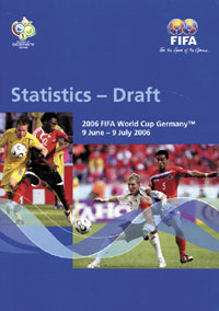 Statistics - Draft. 2006 FIFA World Cup Germany 9 June - 9 July 2006.