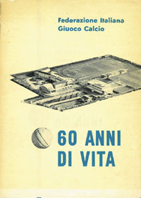 FIGC - 60 Anni di Vita.