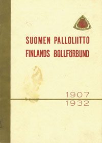 Suomen Palloliitto. Finlands Bollfrbund. 1907 - 1932.